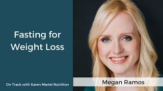 Fasting for Weight Loss with Megan Ramos