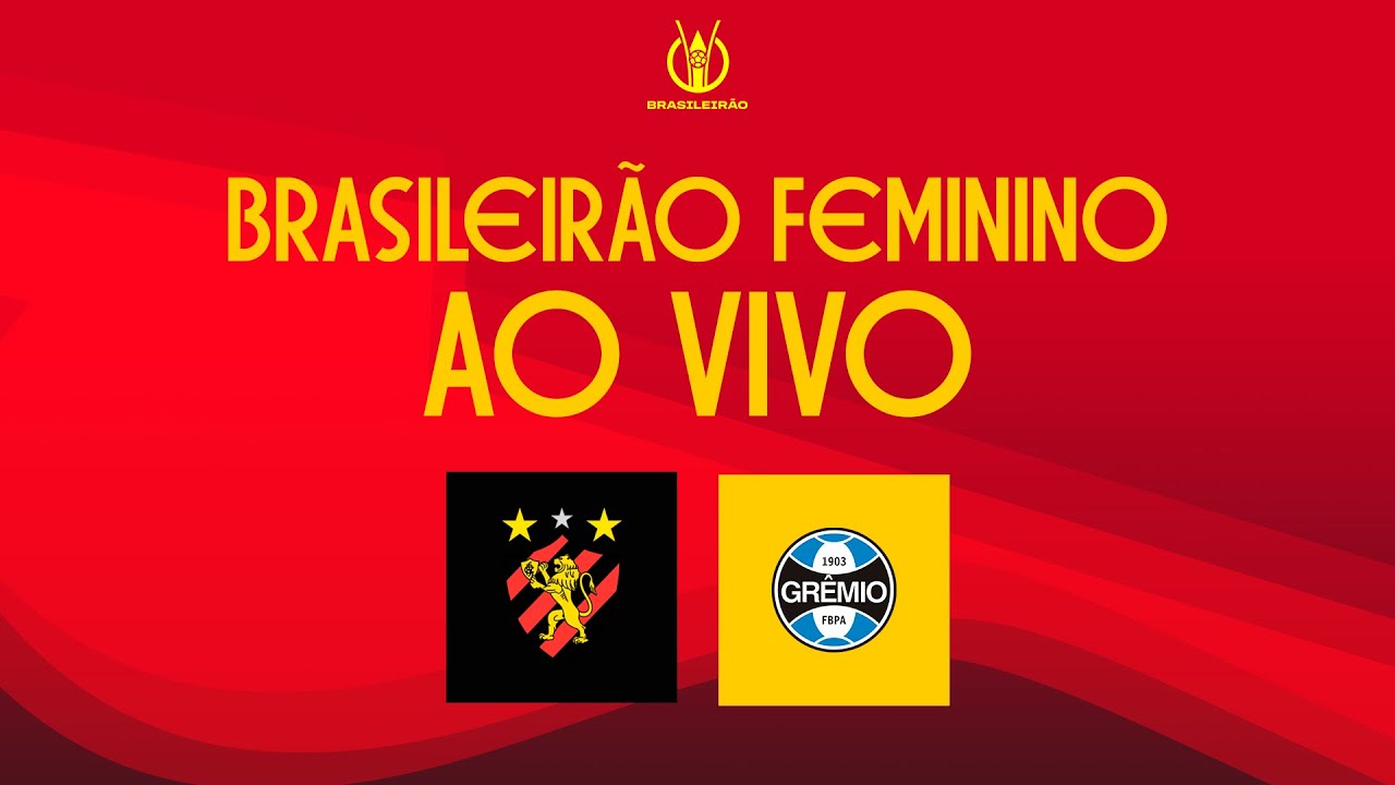 AO VIVO E COM IMAGENS | SPORT X GRÊMIO | BRASILEIRÃO FEMININO