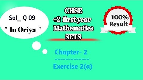 Sets || Sol of Qno-09 ||Exercise 2(a)  || +2 first year || CHSE || Mathematics