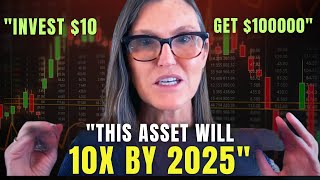 "Cathie Wood Reveals: How These Assets Will GROW 10X By Coming Year"