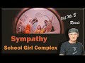 Sympathy -  School Girl Complex Sukūrugāru konpurekkusu (Reaction)