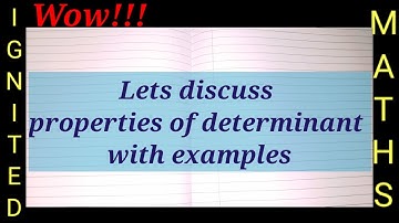 Lets discuss properties of determinant/Every property is proved with the examples and explanation
