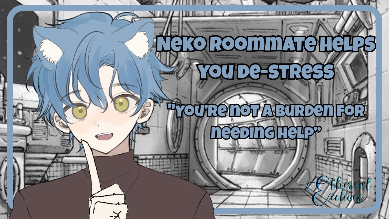 [M4F] Cuddly Neko Roommate Helps You Forget Your Stress [Comfort]
