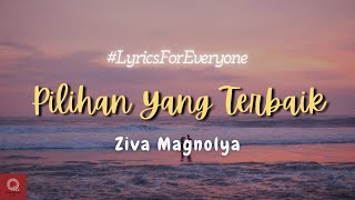 PILIHAN YANG TERBAIK - ZIVA MAGNOLYA ( Lirik ) - Cover By ANGGI MARITO FT. FIVEIN PROJECT