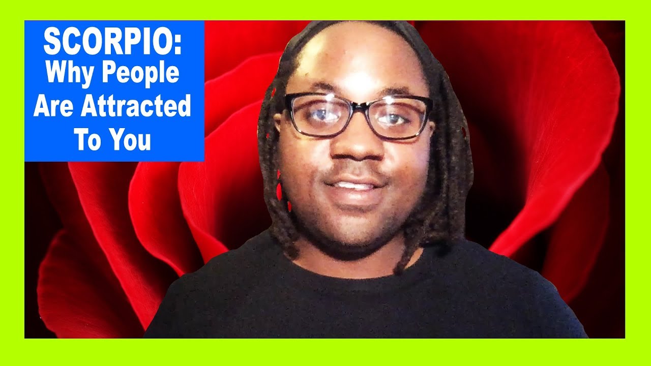 SCORPIO: Why People Find You Attractive [Scorpio Man and Scorpio Woman] [Lamarr Townsend]