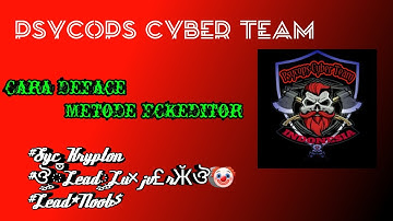 Deface Metode FCK Keditor ! By Psycops Cyber Team