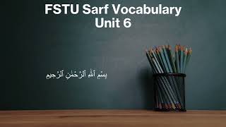 FSTU Sarf Arabic Vocabulary Words Unit 6
