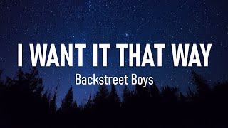 I Want It That Way - Backstreet Boys (Lyrics)