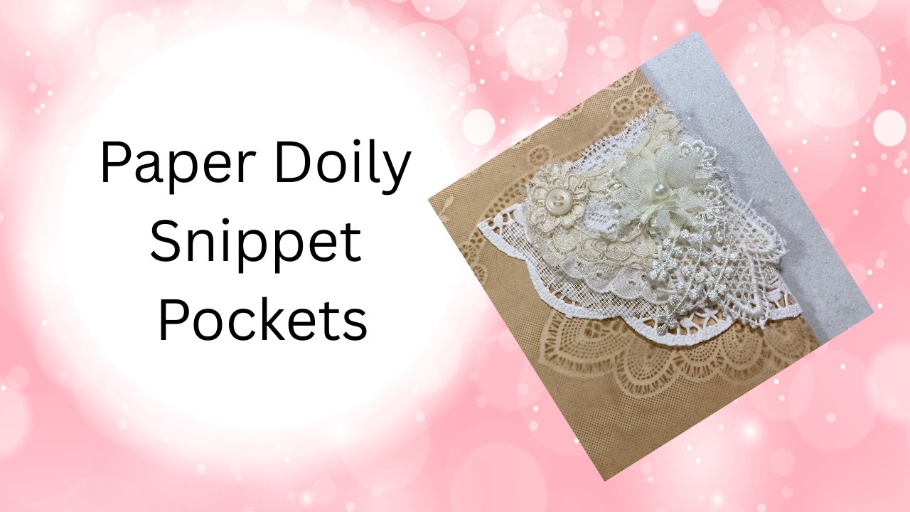 Paper Doily Snippet Pockets