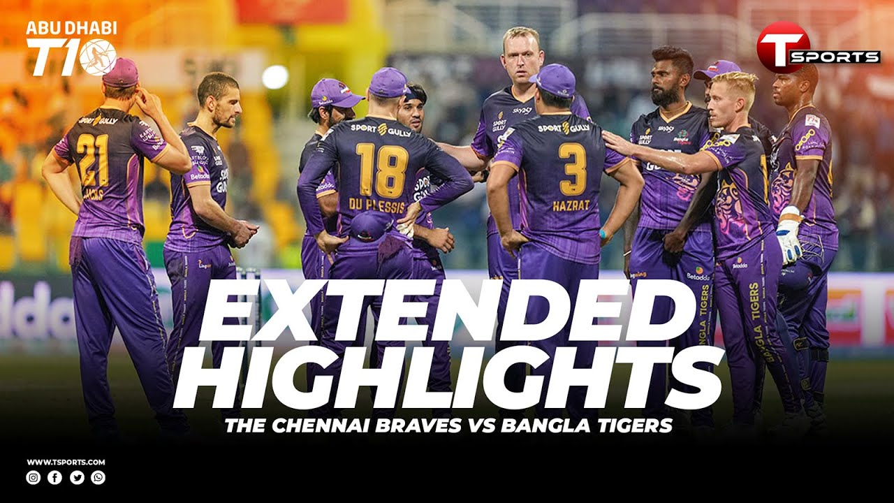 Extended Highlights | The Chennai Braves vs Bangla Tigers | Abu Dhabi T10
