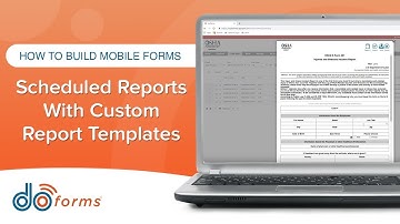 How to Use Mobile Forms | Scheduled Reports With Custom Report Templates (Webinar)