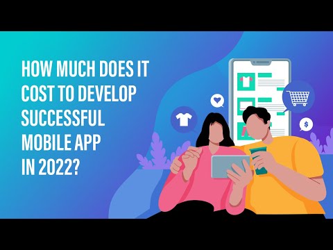 How much does it cost to Develop a Mobile app in 2022 - video from IndGlobal Digital