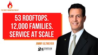 53 Rooftops, 12,000 families: Perfect Service at Scale | Jimmy Altmeyer (Altmeyer Funeral Homes) #48