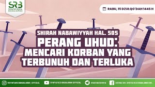 Sirah Nabawiyah : Perang Uhud ( Mencari Korban Yang Terbunuh Dan Terluka )