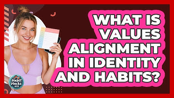 What Is Values Alignment In Identity And Habits? - Habit Hacks Hub