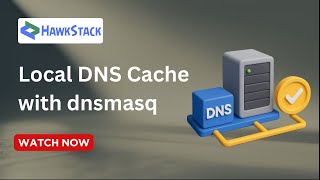 Setup  Local Dns Cache Server in  Rhel 8/9 using dnsmas | Hawkstack