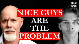 Why "Nice Guys" Are the Real Problem - Dr Robert Glover