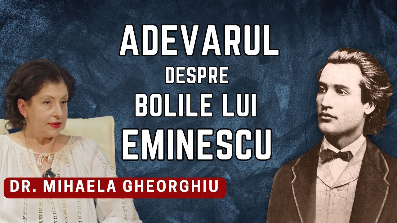 Dr Mihaela Gheorghiu:  ADEVĂRUL despre bolile lui Eminescu (O emisiune bulversantă!)