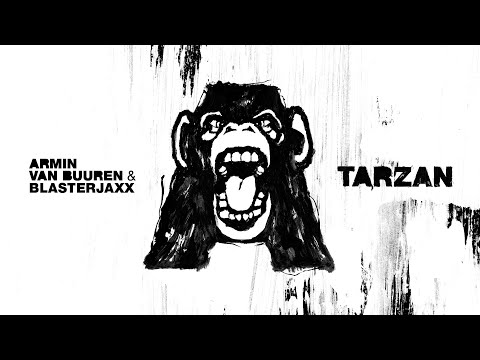 Armin van Buuren & Blasterjaxx - Tarzan