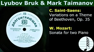 Lyubov Bruk, Mark Taimanov. C. Saint-Saens: Variations on a Theme of Beethoven. W. Mozart: Sonata