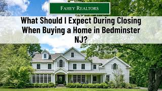 Understanding the Closing Process in Bedminster NJ Real Estate Transactions