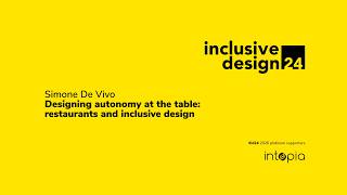 Simone De Vivo / Designing autonomy at the table: restaurants and inclusive design #id24 2026