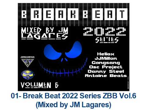 01- Break Beat 2022 Series ZBB Vol.6 (Mixed by JM Lagares