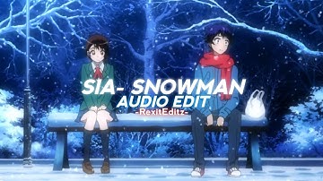 Sia - Snowman☃️ Audio Edit | RexitEditz