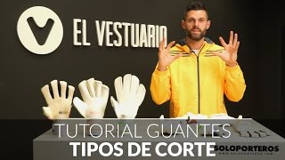 Tutorial guantes ● Tipos de corte: flat, rollfinger, negativo, mixto