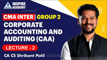 CMA Inter Group 2 | Company Accounts - Lec. 2 | By CA CS Shrikant Patil | Inspire Academy