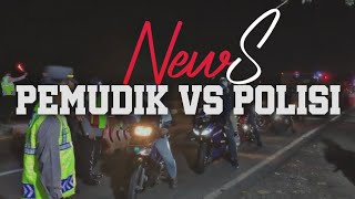 PEMUDIK VS POLISI | News 2021