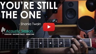 Download lagu You're still the one - Shania Twain | Acoustic Karaoke / Minus one