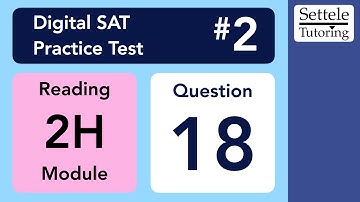 Digital SAT 2, Reading Module 2H, Question 18 (grammar)