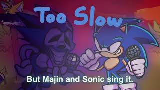 Too Slow But Majin And Sonic Sing It