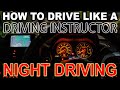 How to Drive Like a Driving Instructor | Night Driving