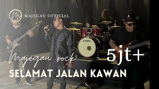 SELAMAT JALAN KAWAN - MAJEGAU