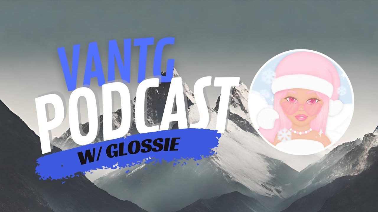 glossie Talks Her CHANNEL, BLOXBURG, Her LIFE, AND MORE! Vantg Podcast Ep.3