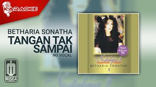 Betharia Sonatha - Tangan Tak Sampai ( Karaoke Video) | No Vocal
