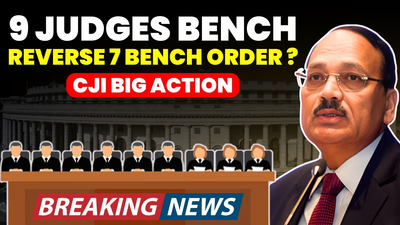 SC 9 JUDGES BENCH TO REVERSE 7 JUDGES ORDER? CJI BIG ACTION #supremecourtofindia #cjisuryakant