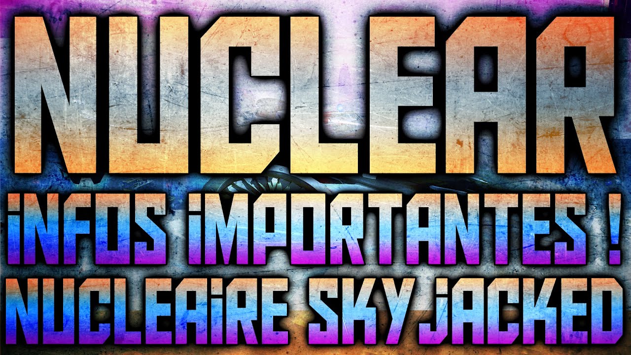 INFOS IMPORTANTES + Nucléaire sur Skyjacked by other-gun - YouTube