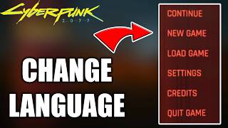 How to change the Cyberpunk 2077 language to English