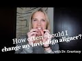 How often should i change my invisalign aligners 2024  change it every 10 7 5 or ever 4 days