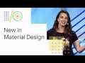 How to incorporate what's new with Material Design in your code base (Google I/O '18)
