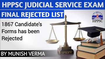HPPSC JUDICIAL SERVICE EXAM- FINAL Rejected list! 1867 Candidates Out?