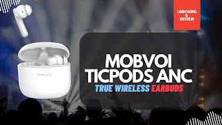 Mobvoi Ticpods Anc Earbuds - Unboxing & Review