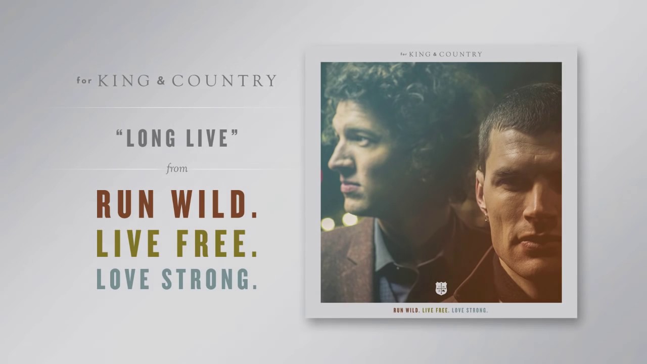 ⁣for KING & COUNTRY - Long Live (Official Audio)