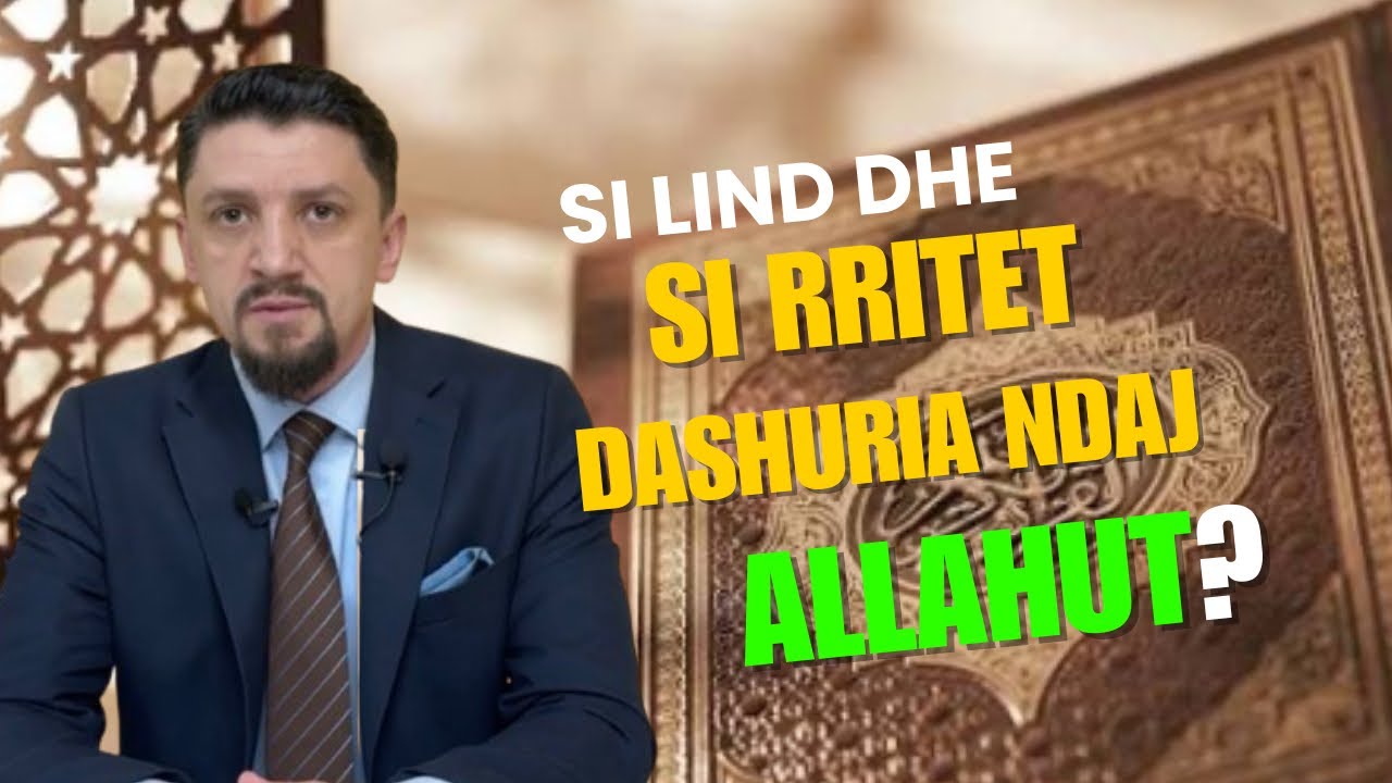 Si lind dhe si rritet dashuria ndaj Allahut? - Hoxhë Osman Bekteshi