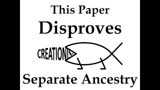 This Paper Disproves Separate Ancestry (and Creationists Always Get It Wrong) with @GutsickGibbon