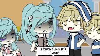 Ketika Perempuan Dibilang Lemah... || Gacha Life Indonesia