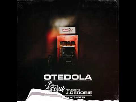 Flyboy Geesus - Otedola ft J derobie (Audio Slide)